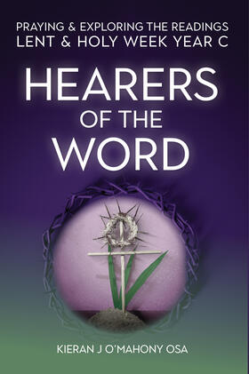 O'Mahony |  Hearers of the Word: Praying & Exploring the Readings Lent & Holy Week: Year C | Buch |  Sack Fachmedien