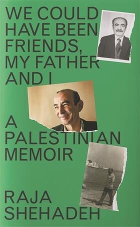 Shehadeh | We Could Have Been Friends, My Father and I | Buch | 978-1-78816-998-1 | sack.de