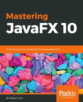 Grinev |  Mastering JavaFX 10 | eBook | Sack Fachmedien