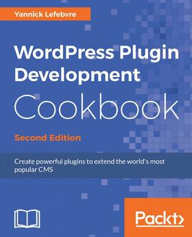 Lefebvre |  WordPress Plugin Development Cookbook. | eBook | Sack Fachmedien