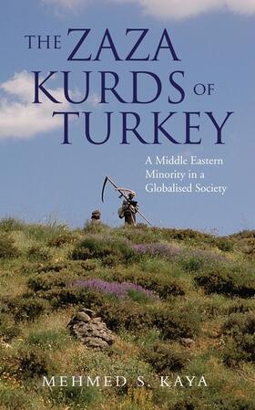 Kaya |  The Zaza Kurds of Turkey: A Middle Eastern Minority in a Globalised Society | Buch |  Sack Fachmedien