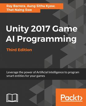 Barrera |  Unity 2017 Game AI Programming - Third Edition | eBook | Sack Fachmedien