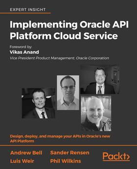 Bell / Rensen / Weir |  Implementing Oracle API Platform Cloud Service | eBook | Sack Fachmedien