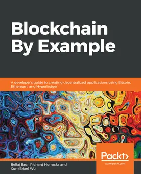 Badr / Horrocks / Wu |  Blockchain By Example | eBook | Sack Fachmedien