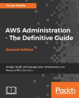 Wadia |  AWS Administration - The Definitive Guide | eBook | Sack Fachmedien