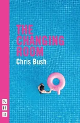 Bush |  The Changing Room (NHB Modern Plays) | eBook | Sack Fachmedien