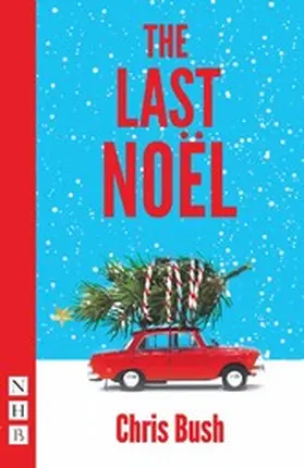 Bush |  The Last Noël (NHB Modern Plays) | eBook | Sack Fachmedien