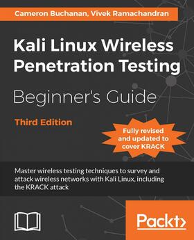 Buchanan / Dieterle / Ramachandran |  Kali Linux Wireless Penetration Testing Beginner's Guide | eBook | Sack Fachmedien