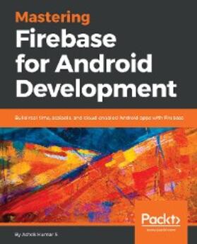 Kumar S |  Mastering Firebase for Android Development | eBook | Sack Fachmedien