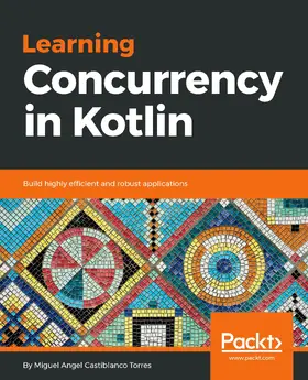 Castiblanco Torres |  Learning Concurrency in Kotlin | eBook | Sack Fachmedien