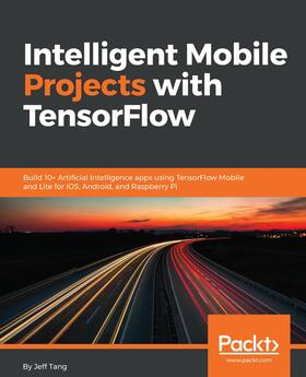 Tang |  Intelligent Mobile Projects with TensorFlow | eBook | Sack Fachmedien