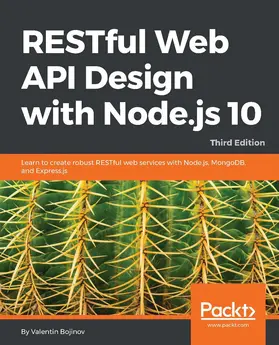 Bojinov |  RESTful Web API Design with Node.js 10, Third Edition | eBook | Sack Fachmedien