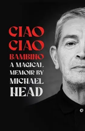 Head |  Ciao Ciao Bambino: A Magical Memoir | eBook | Sack Fachmedien