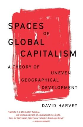 Harvey |  Spaces of Global Capitalism: A Theory of Uneven Geographical Development | Buch |  Sack Fachmedien