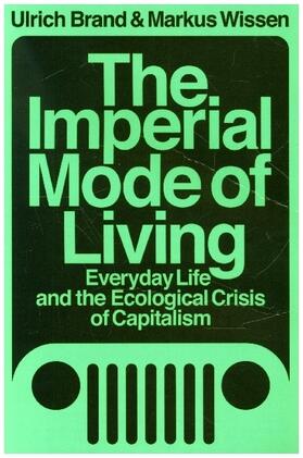 Brand / Wissen | The Imperial Mode of Living: Everyday Life and the Ecological Crisis of Capitalism | Buch | 978-1-78873-912-2 | sack.de