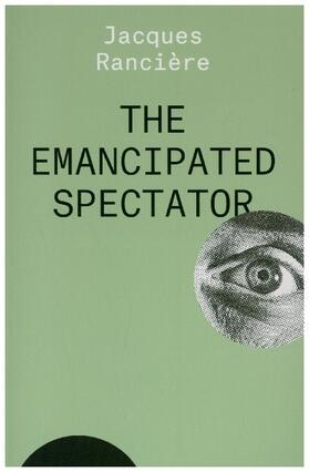 Ranciere |  The Emancipated Spectator | Buch |  Sack Fachmedien
