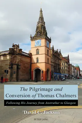 Jackson |  The Pilgrimage and Conversion of Thomas Chalmers | eBook | Sack Fachmedien