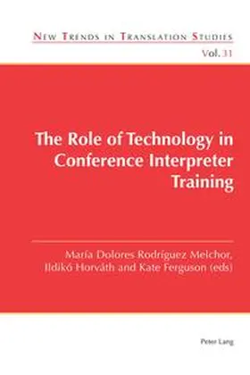 Ferguson / Rodríguez Melchor / Horváth |  The Role of Technology in Conference Interpreter Training | eBook | Sack Fachmedien