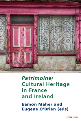 Maher / O'Brien |  Patrimoine/Cultural Heritage in France and Ireland | eBook | Sack Fachmedien