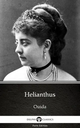 Ouida |  Helianthus by Ouida - Delphi Classics (Illustrated) | eBook | Sack Fachmedien