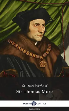 More / Classics |  Delphi Collected Works of Sir Thomas More (Illustrated) | eBook | Sack Fachmedien