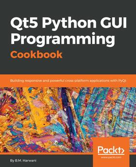 Harwani |  Qt5 Python GUI Programming Cookbook. | eBook | Sack Fachmedien