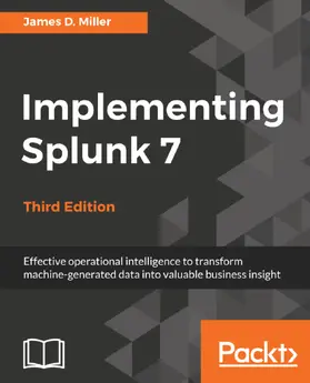 Miller |  Implementing Splunk 7, Third Edition | eBook | Sack Fachmedien