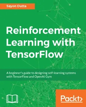 Dutta |  Reinforcement Learning with TensorFlow | eBook | Sack Fachmedien