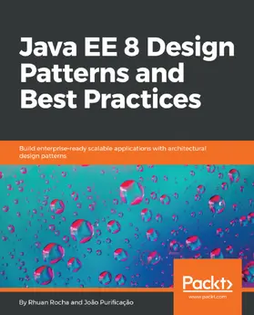 Alberto Simoes / Rocha / Purificação |  Java EE 8 Design Patterns and Best Practices | eBook | Sack Fachmedien