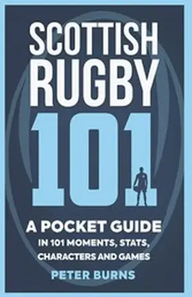 Burns |  Scottish Rugby 101 | eBook | Sack Fachmedien