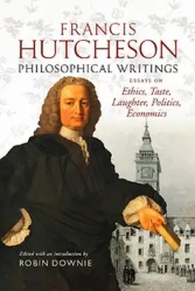 Downie | Francis Hutcheson Philosophical Writings | E-Book | sack.de