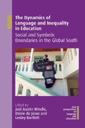 Windle / de Jesus / Bartlett |  The Dynamics of Language and Inequality in Education | eBook | Sack Fachmedien