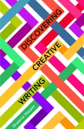 Harper |  Discovering Creative Writing | eBook | Sack Fachmedien