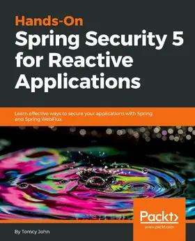 John |  Hands-On Spring Security 5 for Reactive Applications | eBook | Sack Fachmedien