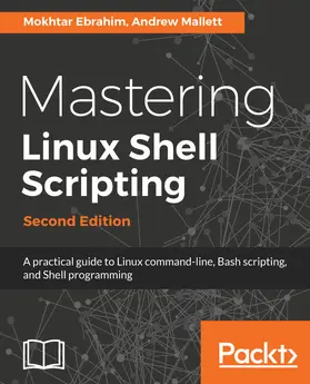 Ebrahim / Mallett |  Mastering Linux Shell Scripting | eBook | Sack Fachmedien