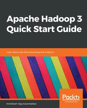 Vijay Karambelkar |  Apache Hadoop 3 Quick Start Guide | eBook | Sack Fachmedien