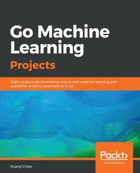 Chew |  Go Machine Learning Projects | eBook | Sack Fachmedien