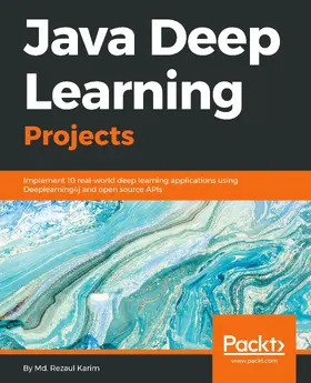 Md. Rezaul Karim |  Java Deep Learning Projects | eBook | Sack Fachmedien