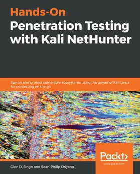 Singh / Unknown / Oriyano |  Hands-On Penetration Testing with Kali NetHunter | eBook | Sack Fachmedien