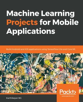 NG |  Machine Learning Projects for Mobile Applications | eBook | Sack Fachmedien