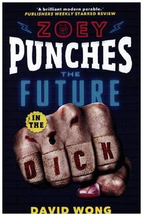 Wong |  Zoey Punches The Future In The Dick | Buch |  Sack Fachmedien