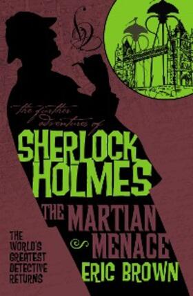 Brown |  The Further Adventures of Sherlock Holmes - The Martian Menace | eBook | Sack Fachmedien