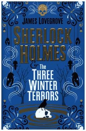 Lovegrove |  Sherlock Holmes - Sherlock Holmes & The Three Winter Terrors | Buch |  Sack Fachmedien