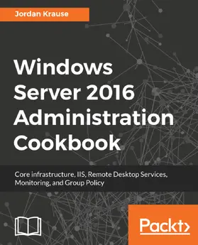 Krause |  Windows Server 2016 Administration Cookbook | eBook | Sack Fachmedien