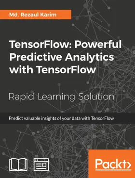 Karim |  TensorFlow: Powerful Predictive Analytics with TensorFlow | eBook | Sack Fachmedien