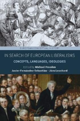 Freeden / Fernández-Sebastián / Leonhard | In Search of European Liberalisms | E-Book | sack.de