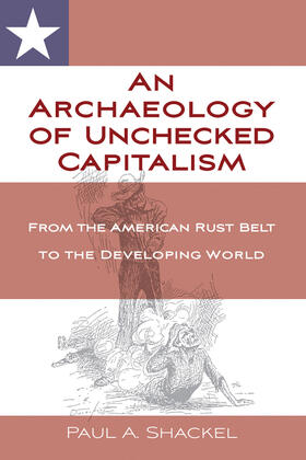 Shackel |  An Archaeology of Unchecked Capitalism | Buch |  Sack Fachmedien