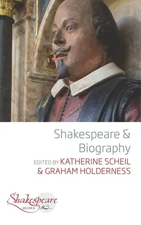 Holderness / Scheil |  Shakespeare and Biography | Buch |  Sack Fachmedien