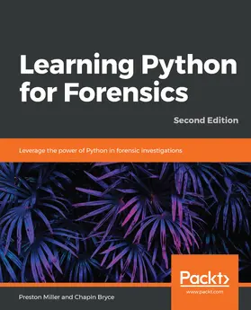 Miller / Bryce |  Learning Python for Forensics | eBook | Sack Fachmedien