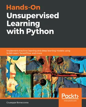 Bonaccorso / Unknown |  Hands-On Unsupervised Learning with Python | eBook | Sack Fachmedien